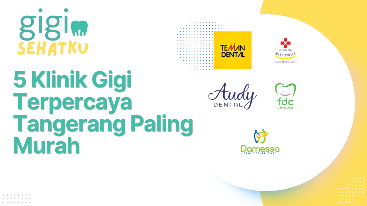 5 Klinik Gigi Tangerang untuk Perawatan Nyaman dan Terpercaya no. 1 Paling Murah